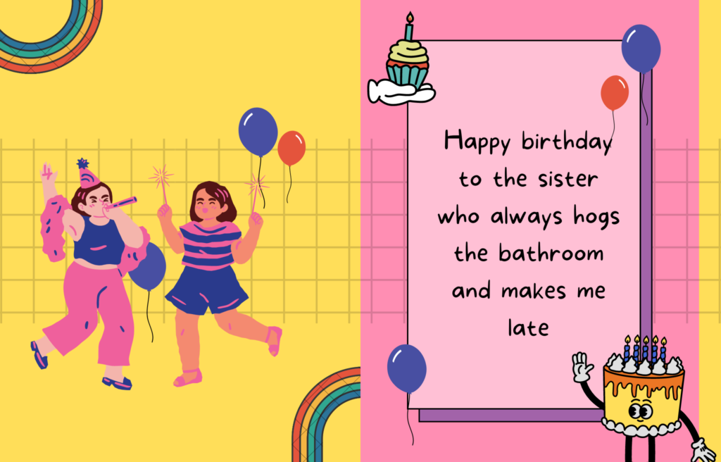 Funny Birthday Wishes for Sisters