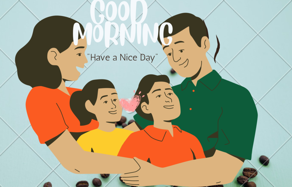 Good morning Wishes for Family Member Groupchat